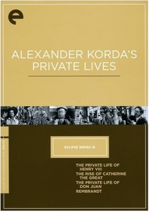 Alexander Korda's Private Lives ( The Private Life of Henry VIII / The Rise of Catherine the Great / The Private Life of Don Juan / Rembrandt