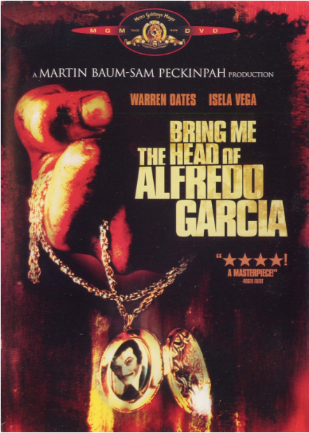 Bring Me the Head of Alfredo Garcia