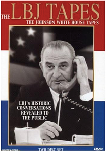 The LBJ Tapes: The Johnson White House Tapes