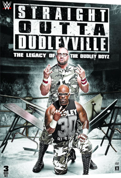 Straight Outta Dudleyville: The Legacy of the Dudley Boyz