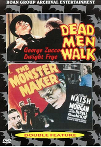 Dead Men Walk / The Monster Maker