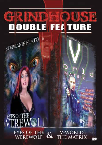 Grindhouse Double Feature (Eyes of the Werewolf & V-World The Matrix)
