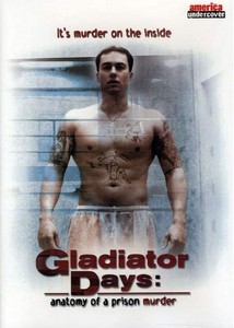 Gladiator Days: Anatomy of a Prison Murder