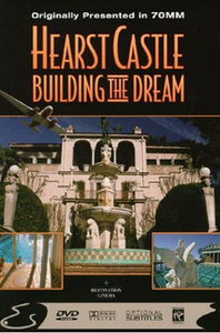 Hearst Castle Building the Dream