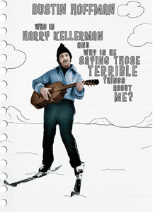 Who is Harry Kellerman and Why is He Saying Those Terrible Things About Me?